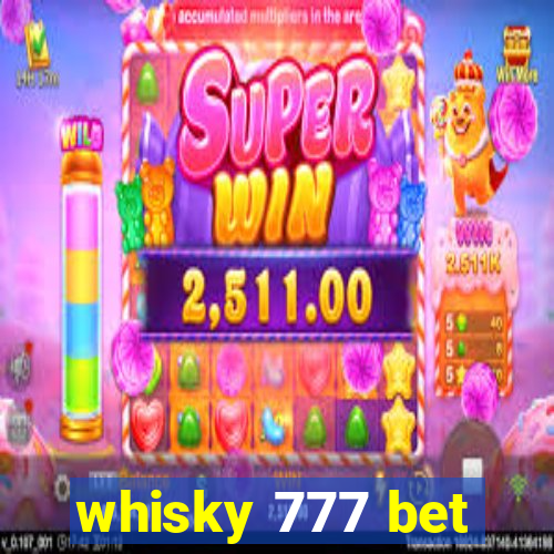 whisky 777 bet